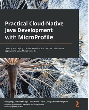 portada Practical Cloud-Native Java Development With Microprofile: Develop and Deploy Scalable, Resilient, and Reactive Cloud-Native Applications Using Microprofile 4. 1 (in English)