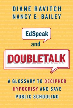 portada Edspeak and Doubletalk: A Glossary to Decipher Hypocrisy and Save Public Schooling (en Inglés)