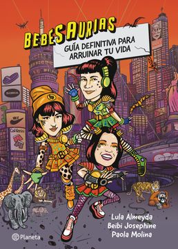 portada Bebesaurias: Guía definitiva para arruinar tu vida (in Spanish)