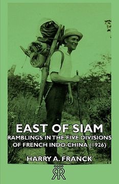 portada east of siam - ramblings in the five divisions of french indo-china (1926) (in English)