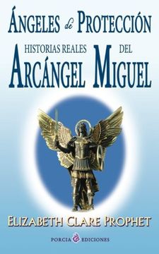 portada Angeles de Proteccion: Historias Reales del Arcangel Miguel