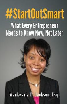 portada #StartOutSmart: What Every Entrepreneur Needs to Know Now, Not Later (en Inglés)