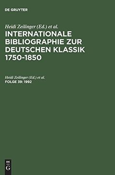 portada Internationale Bibliographie zur Deutschen Klassik 1750-1850, Folge 39, Internationale Bibliographie zur Deutschen Klassik 1750-1850 (1992) Deutschen. Zue Deutschen Klassik, 1750-185) (en Alemán)