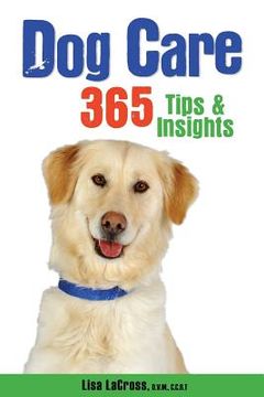 portada Dog Care: 365 Tips & Insights (en Inglés)
