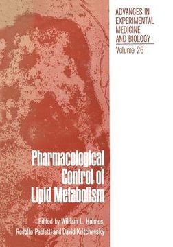 portada Pharmacological Control of Lipid Metabolism: Proceedings of the Fourth International Symposium on Drugs Affecting Lipid Metabolism Held in Philadelphi (en Inglés)