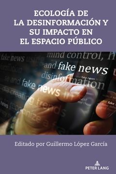 portada Ecología de la desinformación y su impacto en el espacio público