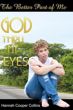 portada The Better Part of Me: God Thru My Eyes (en Inglés)