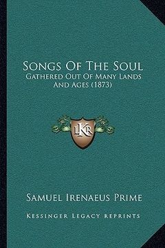portada songs of the soul: gathered out of many lands and ages (1873) (in English)