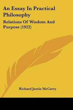 portada an essay in practical philosophy: relations of wisdom and purpose (1922)