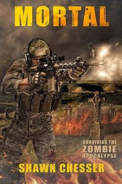portada Mortal: Surviving the Zombie Apocalypse (en Inglés)