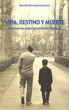 portada Vida, destino y muerte - reflexiones sobre la condicion humana (in Spanish)