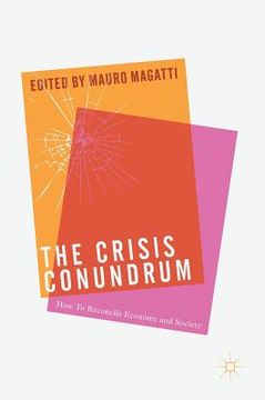 portada The Crisis Conundrum: How to Reconcile Economy and Society (en Inglés)