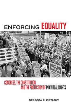 portada Enforcing Equality: Congress, the Constitution, and the Protection of Individual Rights (en Inglés)
