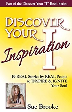 portada Discover Your Inspiration Sue Brooke Edition: Real Stories by Real People to Inspire and Ignite Your Soul