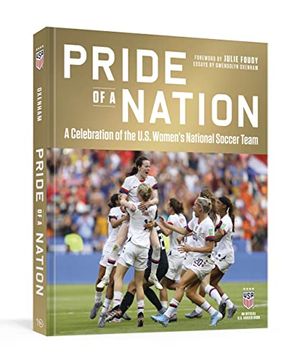 portada Pride of a Nation: A Celebration of the U. S. Women'S National Soccer Team (an Official U. S. Soccer Book) (en Inglés)