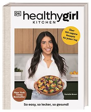 portada Healthygirl Kitchen: So Easy, so Lecker, so Gesund! Über 100 Vegane Rezepte für Jeden Tag. New York Times Bestseller (en Alemán)