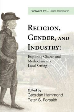 portada Religion, Gender, and Industry: Exploing Church and Methodism in a Local Setting (in English)