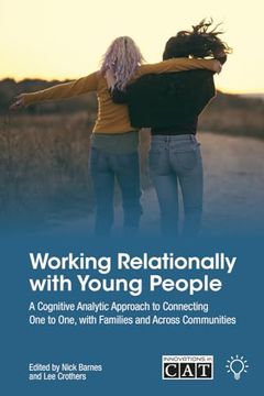 portada Working Relationally with Young People: A Cognitive Analytic Approach to Connecting One to One, with Families and Across Communities (en Inglés)