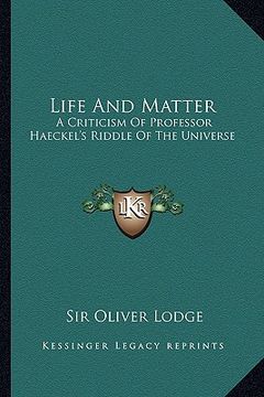 portada life and matter: a criticism of professor haeckel's riddle of the universe (in English)