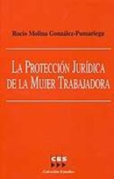 portada LA PROTECCION JURIDICA DE LA MUJER TRABAJADORA (En papel)