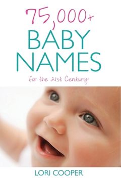 portada 75,000+ Baby Names for the 21st Century (en Inglés)