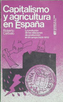 portada Capitalismo y Agricultura en España la Evolución de las Relaciones de Producción en el Campo (1939/75)