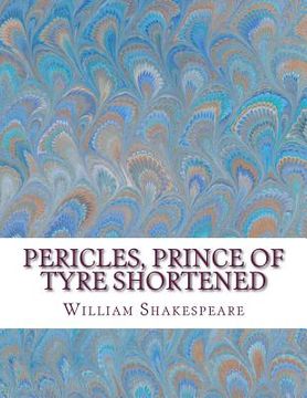 portada Pericles, Prince of Tyre Shortened: Shakespeare Edited for Length (en Inglés)