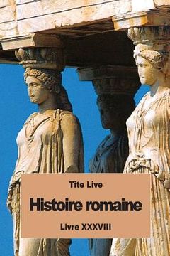 portada Histoire romaine: Livre XXXVIII (en Francés)