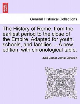 portada the history of rome: from the earliest period to the close of the empire. adapted for youth, schools, and families ... a new edition, with