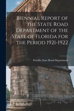 portada Biennial Report of the State Road Department of the State of Florida for the Period 1921-1922 (en Inglés)