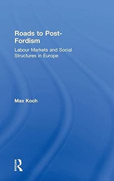 portada Roads to Post-Fordism: Labour Markets and Social Structures in Europe (en Inglés)
