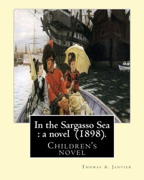 portada In the Sargasso Sea : a novel  (1898). By: Thomas A.(Allibone) Janvier: Children's novel