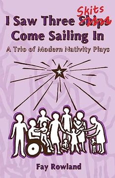 portada I Saw Three Skits Come Sailing In: A Trio of Modern Nativity Plays (in English)