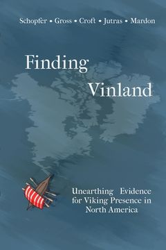 portada Finding Vinland: Unearthing Evidence for Viking Presence in North America (en Inglés)