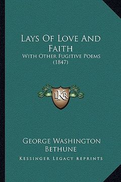 portada lays of love and faith: with other fugitive poems (1847) (en Inglés)
