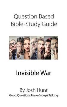 portada Question-based Bible Study Guide -- Invisible War: Good Questions Have Groups Talking (en Inglés)