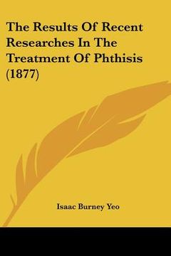 portada the results of recent researches in the treatment of phthisis (1877)