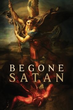 portada Begone Satan! AND Mary Crushes the Serpent: Two Books in One (en Inglés)