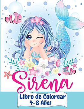 Libro Sirena Libro de Colorear 4-8 Años: Gran Libro Para Colorear y  Actividades Para Niños con Lindas Sirenas, Clara Sparklove, ISBN  9784354878355. Comprar en Buscalibre