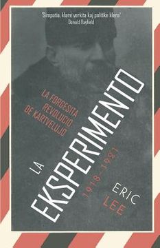 portada La eksperimento: La forgesita revolucio de Kartvelujo 1918-1921 (in Esperanto)