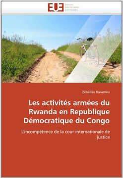 portada Les activités armées du Rwanda en Republique Démocratique du Congo: L'incompétence de la cour internationale de justice