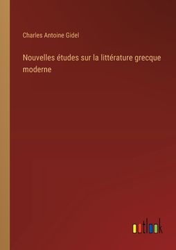 portada Nouvelles études sur la littérature grecque moderne (en Francés)