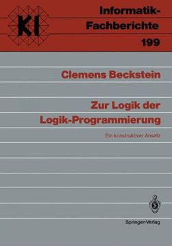 portada Zur Logik der Logik-Programmierung: Ein konstruktiver Ansatz (Informatik-Fachberichte)