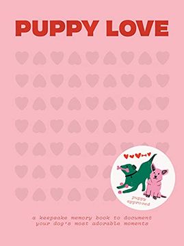 portada Puppy Love: A Keepsake Memory Book to Document Your Dog's Most Adorable Moments (en Inglés)