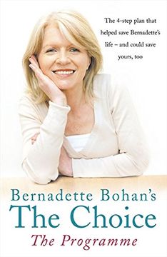 portada Bernadette Bohan’S the Choice: The Programme: The Simple Health Plan That Saved Bernadette’S Life – and Could Help Save Yours too (en Inglés)