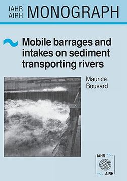 portada mobile barrages and intakes on sediment transporting rivers: iahr monograph series (en Inglés)