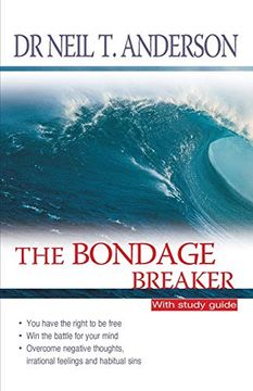 portada The Bondage Breaker: Overcoming Negative Thoughts, Irrational Feelings and Habitual Sins: With Study Guide (en Inglés)