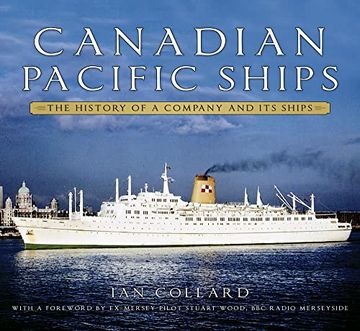 portada Canadian Pacific Ships: The History of a Company and its Ships (en Inglés)