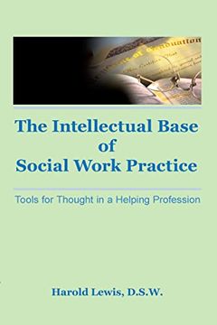 portada Intellectual Base of Social Work Practice: Tools for Thought in a Helping Profession (in English)