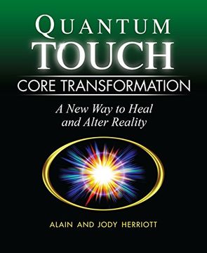 portada Quantum-Touch Core Transformation: A new way to Heal and Alter Reality 